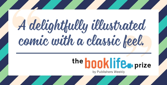 A delightfully illustrated comic with a classic feel -- The Booklife Prize by Publishers Weekly
