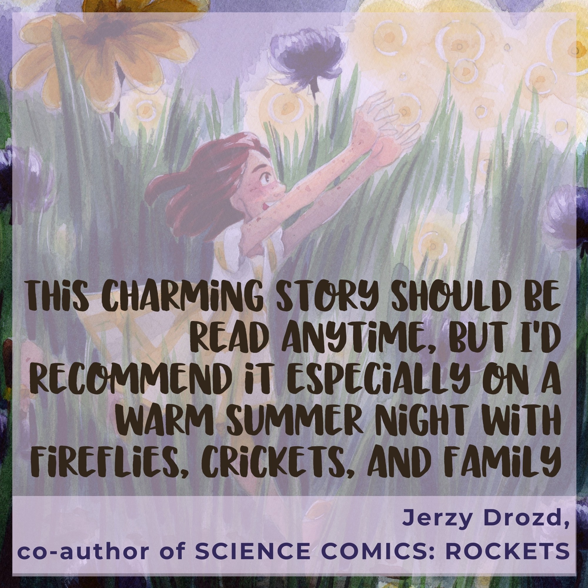 'A charming story that will make you hope to find tiny friends in the summertime. Becca's characters bubble with joy and affection.' -Jerzy Drozd, co-author of SCIENCE COMICS: ROCKETS